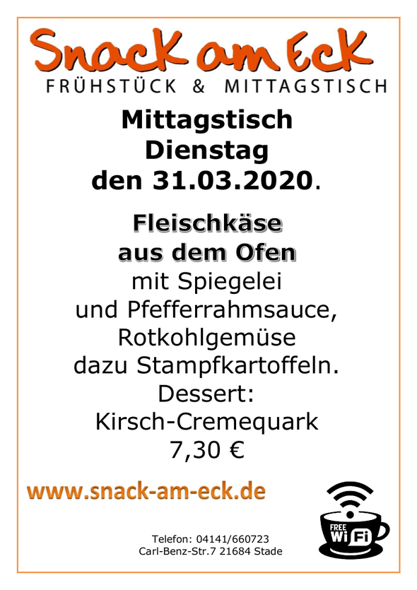 Mittagstisch am Dienstag den 31.03.2020: Fleischkäse aus dem Ofen mit Spiegelei und Pfefferrahmsauce,  Rotkohlgemüse dazu Stampfkartoffeln. Dessert: Kirsch-Cremequark  7,30 €