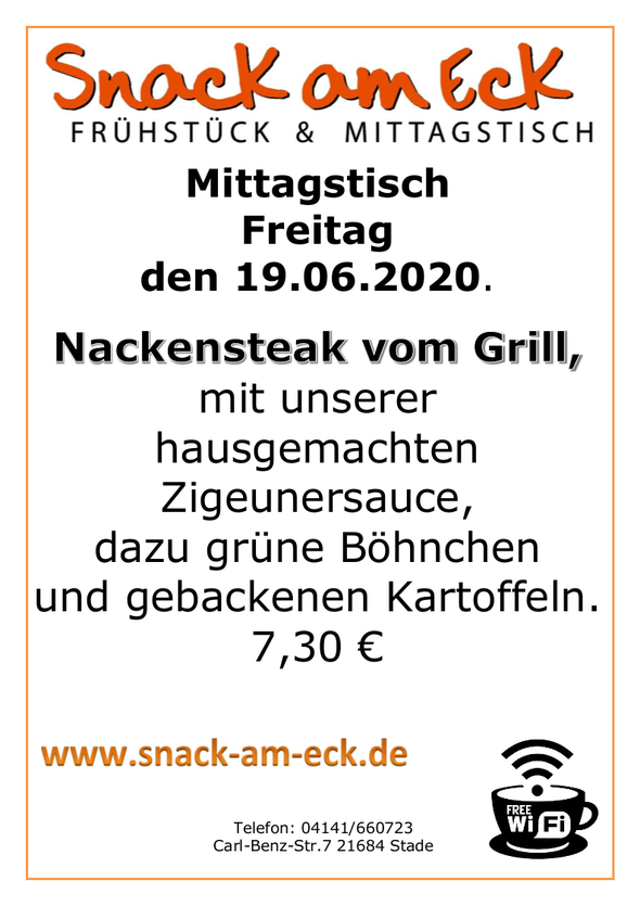 Mittagstisch am Freitag den 19.06.2020: Nackensteak vom Grill, mit unserer hausgemachten Zigeunersauce, dazu grüne Böhnchen und gebackenen Kartoffeln. 7,30 €