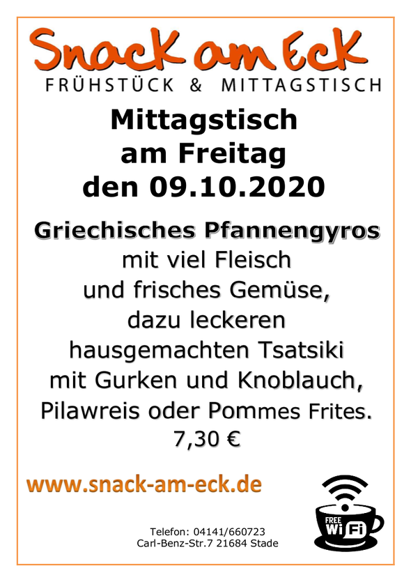 Mittagstisch am Freitag den 09.10.2020: Griechisches Pfannengyros mit viel Fleisch und frisches Gemüse, dazu leckeren hausgemachten Tsatsiki mit Gurken und Knoblauch, Pilawreis oder Pommes Frites. 7,30 €