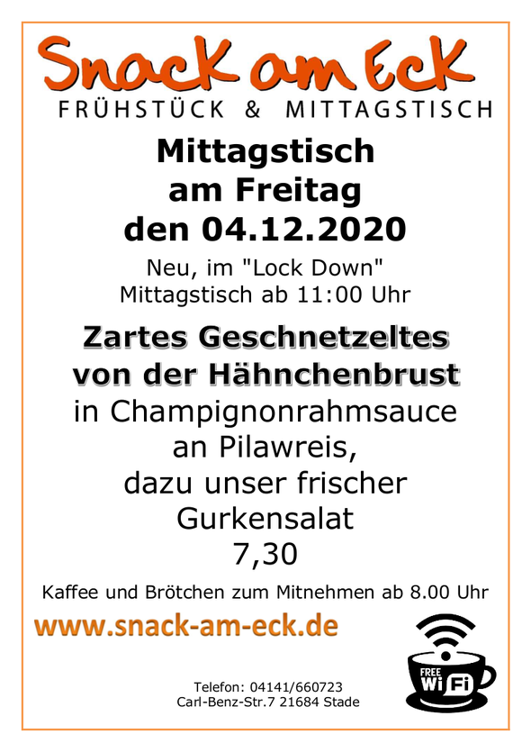 Mittagstisch am Freitag den 04.12.2020: Zartes Geschnetzeltes von der Hähnchenbrust in Champignonrahmsauce an Pilawreis, dazu unser frischer Gurkensalat 7,30