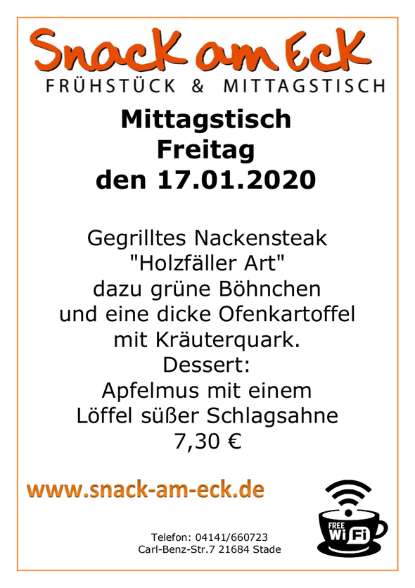 Mittagstisch am Freitag den 17.01.2019: Gegrilltes Nackensteak "Holzfäller Art" dazu, grüne Böhnchen und eine dicke Ofenkartofel mit Kräuterquark. Dessert: Apfelmus mit einem Löffel süßer Schlagsahne 7,30 €