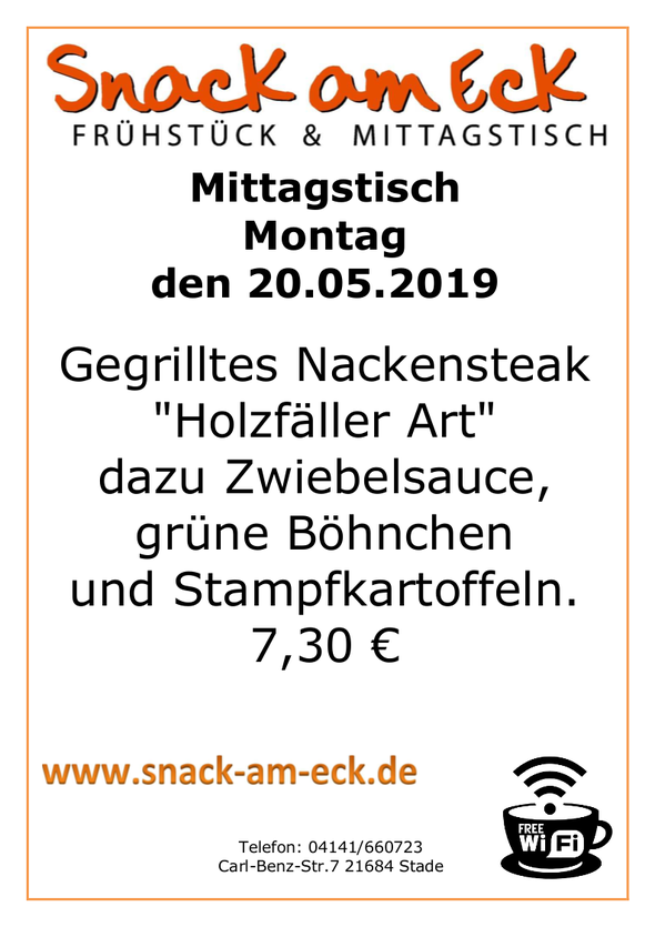 Mittagstisch am montag den 20.05.2019:_ Gegrilltes Nackensteak "Holzfäller Art" dazu Zwiebelsauce, grüne Böhnchen und Stampfkartoffeln. 7,30