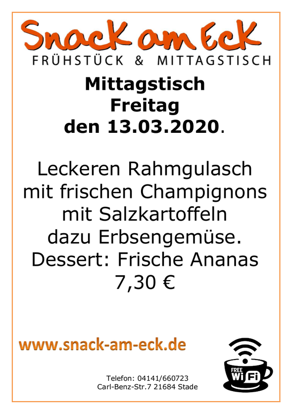 Mittagstisch am Freitag den 13.03.2020: Leckeren Rahmgulasch mit frischen Champignons mit Salzkartoffeln dazu Erbsengemüse. Dessert: Frische Ananas 7,30 €