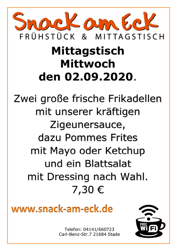 Mittagstisch am Mittwoch den 02.09.2020: Zwei große frische Frikadellen mit unserer kräftigen Zigeunersauce,dazu Pommes Frites mit Mayo oder Ketchup und ein Blattsalat mit Dressing nach Wahl. 7,30 €