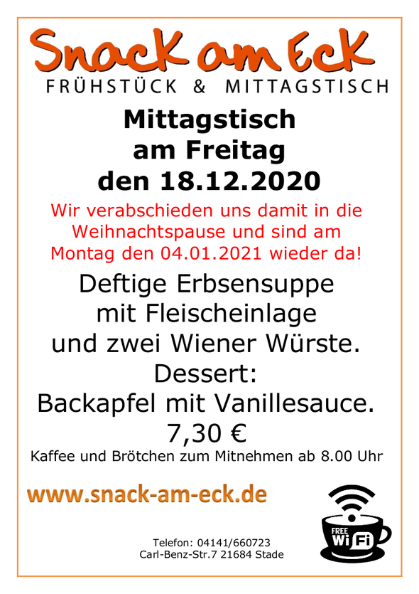 Mittagstisch am Freitag den 18.012.2020: Deftige Erbsensuppe mit Fleischeinlage und zwei Wiener Würste. Dessert: Backapfel mit Vanillesauce. 7,30 €
