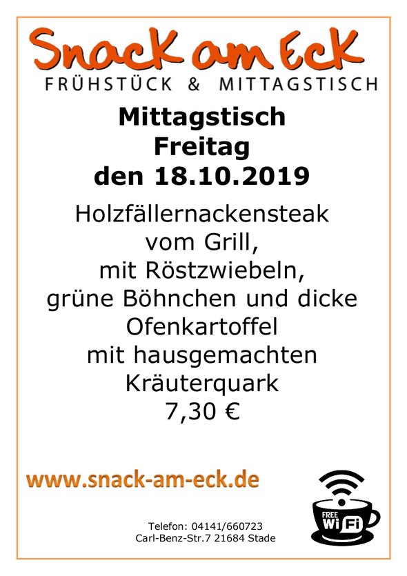 Mittagstisch am Freitag den 18.10.2019: Holzfällernackensteak vom Grill, mit Röstzwiebeln, grüne Böhnchen und dicke Ofenkartoffel mit hausgemachten Kräuterquark 7,30 €