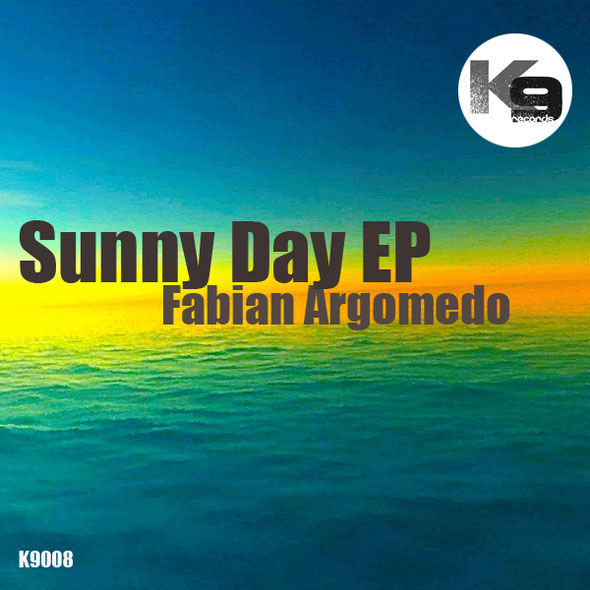 Fabian Argomedo – Sunny Day EP (K9 Records) 