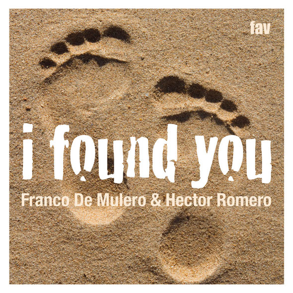 Franco De Mulero & Hector Romero - I Found You (Favouritizm) 