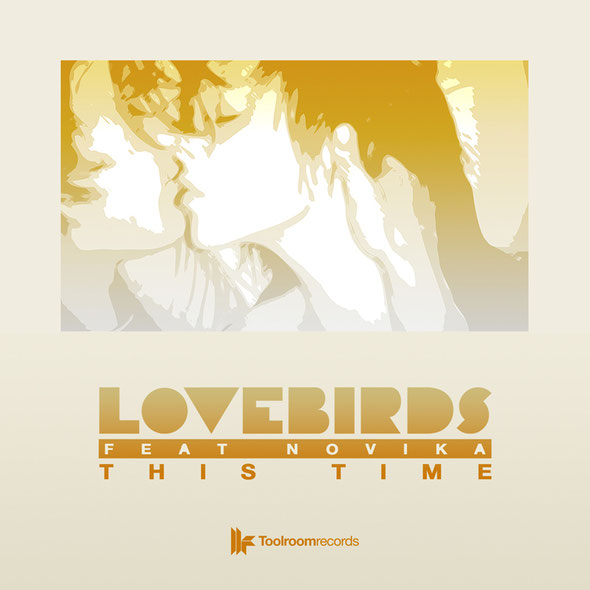 Lovebirds Feat Novika – This Time (Toolroom Records)