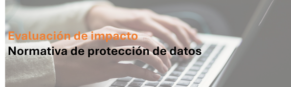   Evaluación de impacto en protección de datos