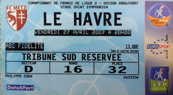 27 avr. 2007: FC Metz - Le Havre FC - 34ème Journée - Championnat de France (1/0 - 18.472 spect.)