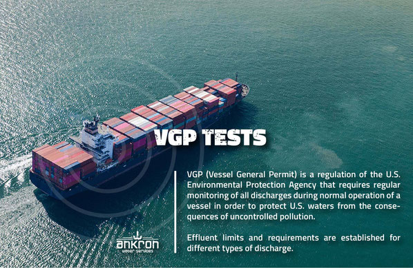 VGP or Vessel General Permit is a regulation of the U.S. EPA that requires regular monitoring of all discharges druing normal operation of a vessel in order to protect U.S. waters from consequences of uncontrolled pollution.