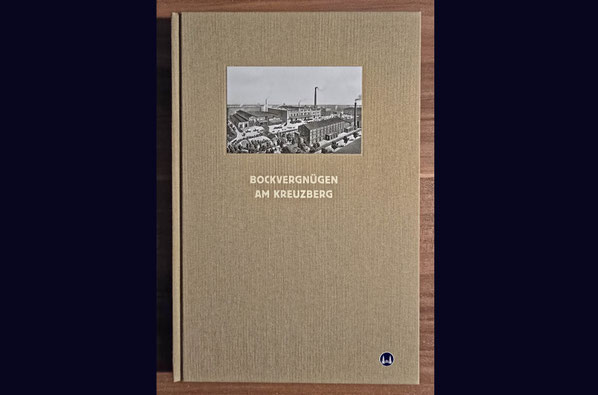 Das Buch "Bockvergnügen am kreuzberg" beschäftigt sich im Auftrag der "Bauwert AG" mit der Geschichte des alten Brauereigeländes an der Fidicinstraße.
