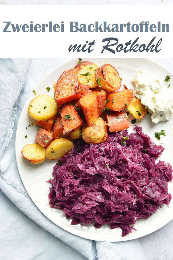 Zweierlei Backkartoffeln mit Rotkohl, Süßkartoffeln und Drillinge, dazu klassischen Rotkohl, der mit Apfelsaft und Rotwein gekocht wird - als Beilage oder als vegetarisches Hauptgericht, Rotkohl aus dem Thermomix