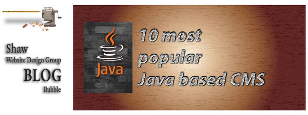 Welcome to Shaw's list of the 10 Most Popular Java based CMS