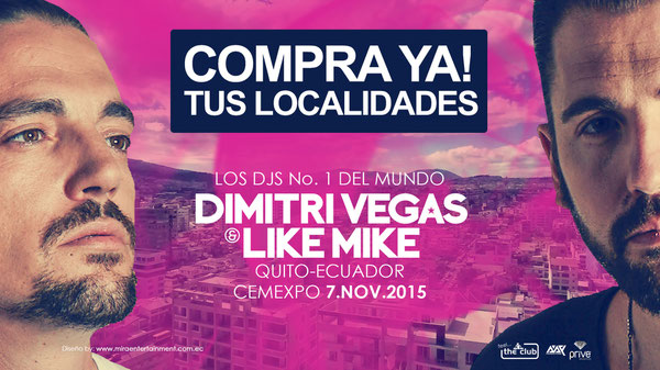 LOS DJS No. DEL MUNDO Dimitri Vegas and Like Mike LLEGAN A LA MITAD DEL MUNDO. QUITO SE PREPARA A RECIBIRLOS. NO TE QUEDES FUERA, COMPRA YA TUS LOCALIDADES. EN #ECUTICKETS Y EN LINEA: www.feeltheclub.com