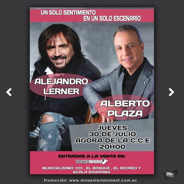 UN SOLO SENTIMIENTO, UN SOLO ESCENARIO ALEJANDRO LERNER Y ALBERTO PLAZA JUEVES 30 DE JULIO - QUITO - AGORA DE LA CASA DE LA CULTURA ENTRADAS A LA VENTA EN TICKETSHOW MUSICALISIMO: CCI - C.C. EL BOSQUE - C.C. EL RECREO - C.C. SCALA SHOPING