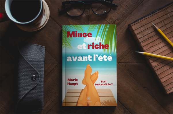 "Mince et riche avant l'été" aux éditions Le Lys bleu