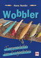 Wobbler – Topmodelle im Eigenbau von Hans Nordin