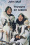  MUIR  Voyages en Alaska, éd. Payot et Rivages, 2009  