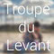 La Troupe du Levant