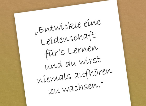 Zitat, Leidenschaft fürs Lernen