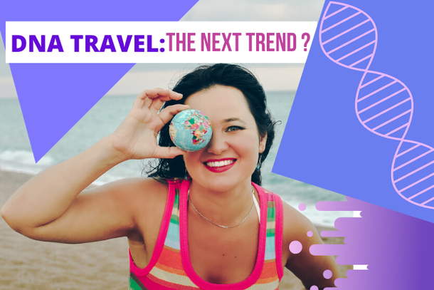 DNA travel: the next trend in tourism