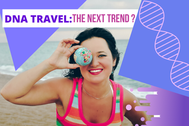 DNA travel: the next trend in tourism 