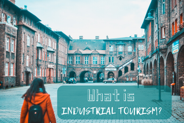 What is industrial and post-industrial tourism?