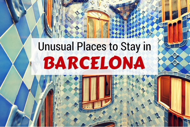 Barcelona Unusual Places to Stay