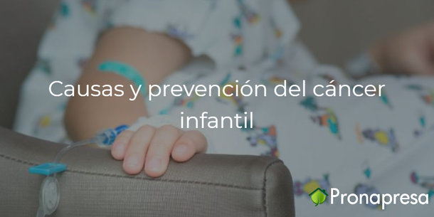 Causas y prevención del cáncer infantil