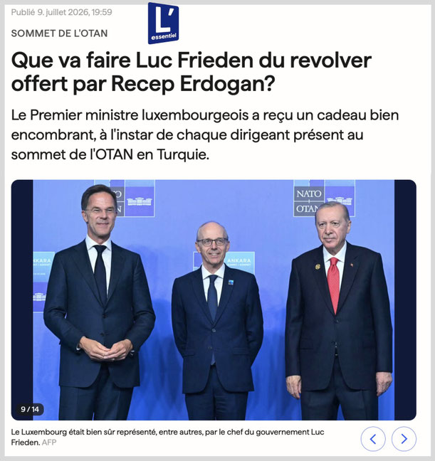 Capture d'écran L'Essentiel. Un Luc Frieden tout heureux au sommet de l'OTAN, les 7 et 8 juillet à Ankara. Rien d'étonnant, puisque son allié Recep Erdogan lui a offert un revolver gravé, accompagné de 6 balles.