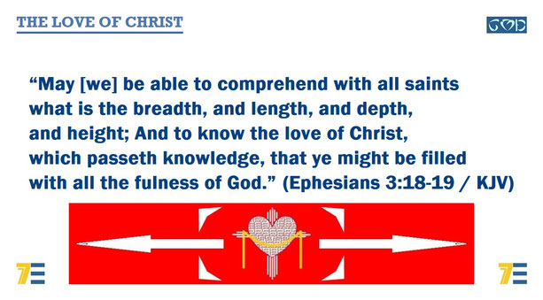 A quote of Bible verses Ephesians 3:18-19 – “May [we] be able to comprehend… And to know the love of Christ, which passeth knowledge, that ye might be filled with all the fulness of God.” – and given the marker, “THE LOVE OF CHRIST”