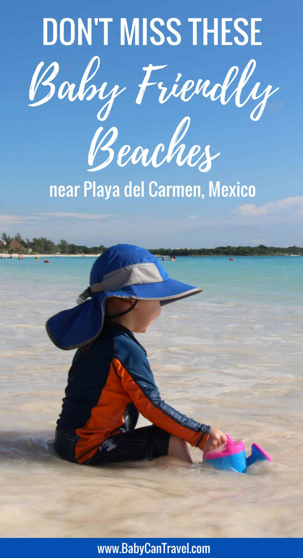 These are our two favourite beaches for babies and toddlers near Playa del Carmen, Mexico. Don't miss these when you visit the Mayan Riviera! | Family Travel | Toddler Travel | Baby Travel | Travel with Baby | #familytravel #travelwithbaby #Mexico #Beache