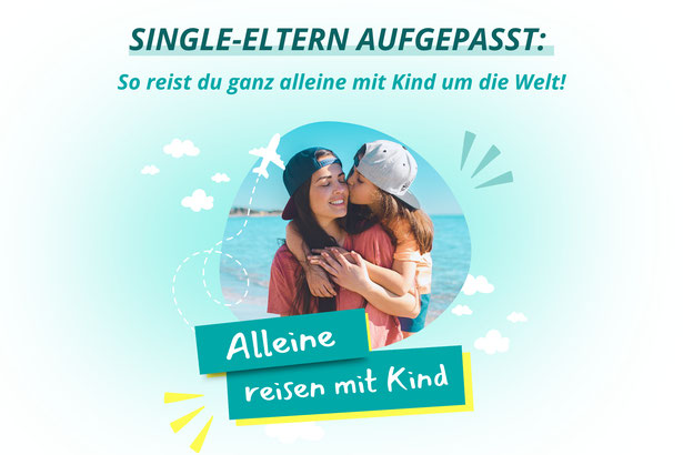 Single Mom auf Reisen mit Kind