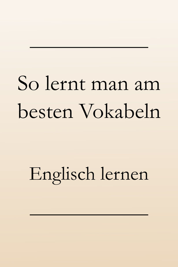 Wie Lernt Man Am Besten Für Eine Englischarbeit Wie lernt man am besten Vokabeln? Tipps und Methoden - Englisch lernen