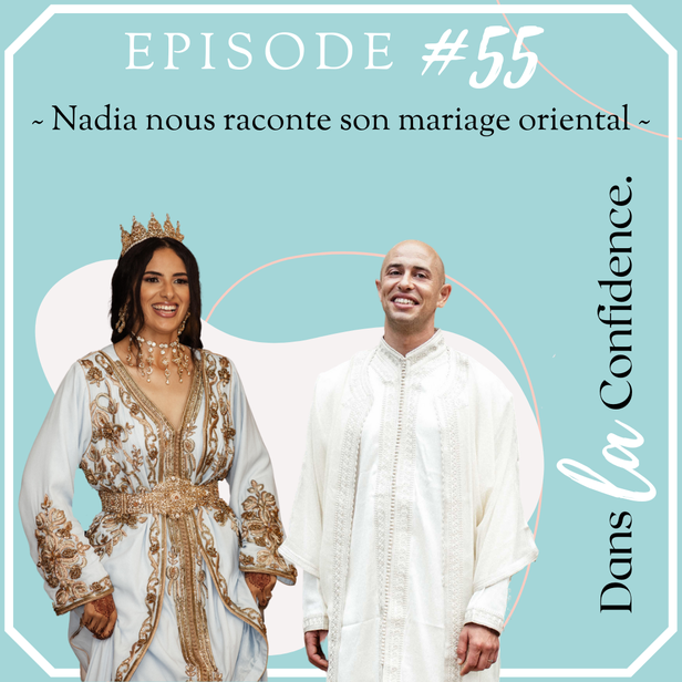 mariage-oriental-temoignage-podcast-DanslaConfidence