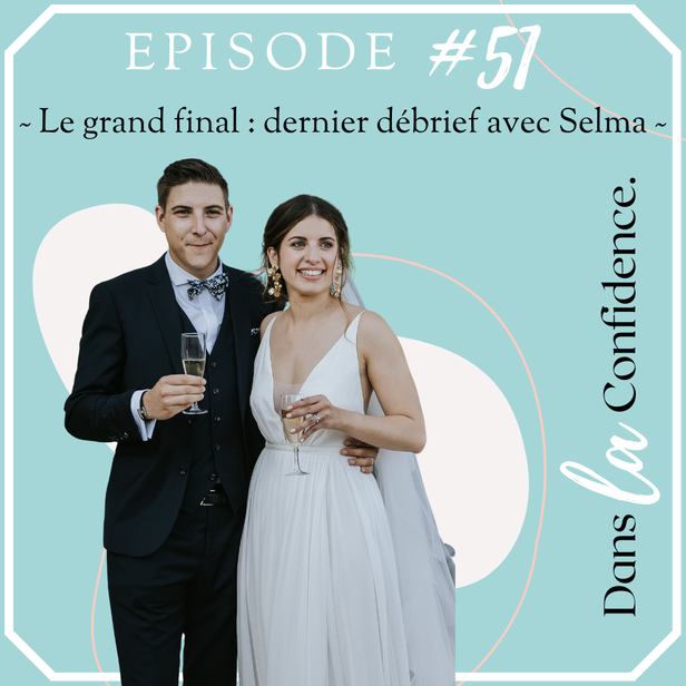 debrief-mariage-podcast-DanslaConfidence