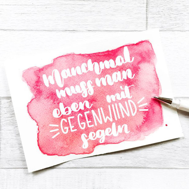 Lettering Spruch: Manchmal muss man eben mit Gegenwind segeln. (Lettering von _jessiswelt bei den Letter Lovers)