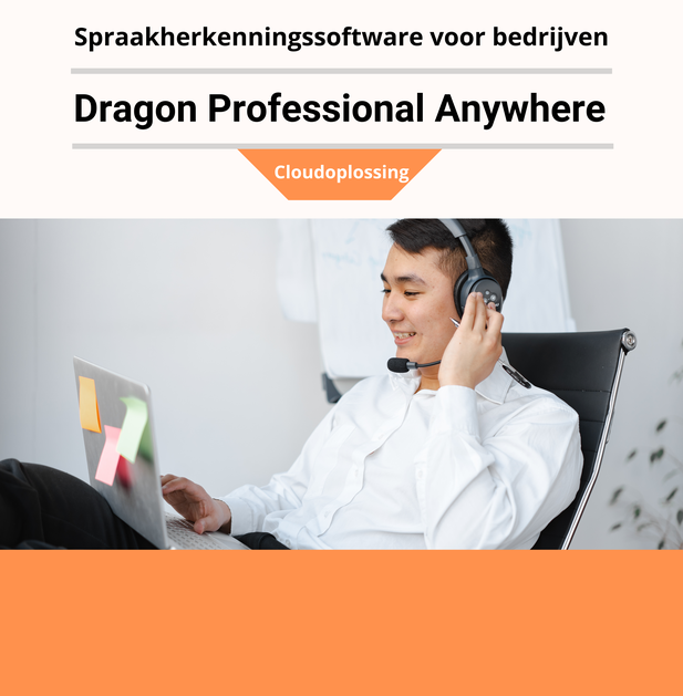 Dragon Professional Anywhere, spraakherkenningssoftware voor bedrijven