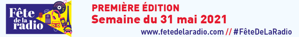 Fête de la radio, première édition, semaine du 31 mai 2021