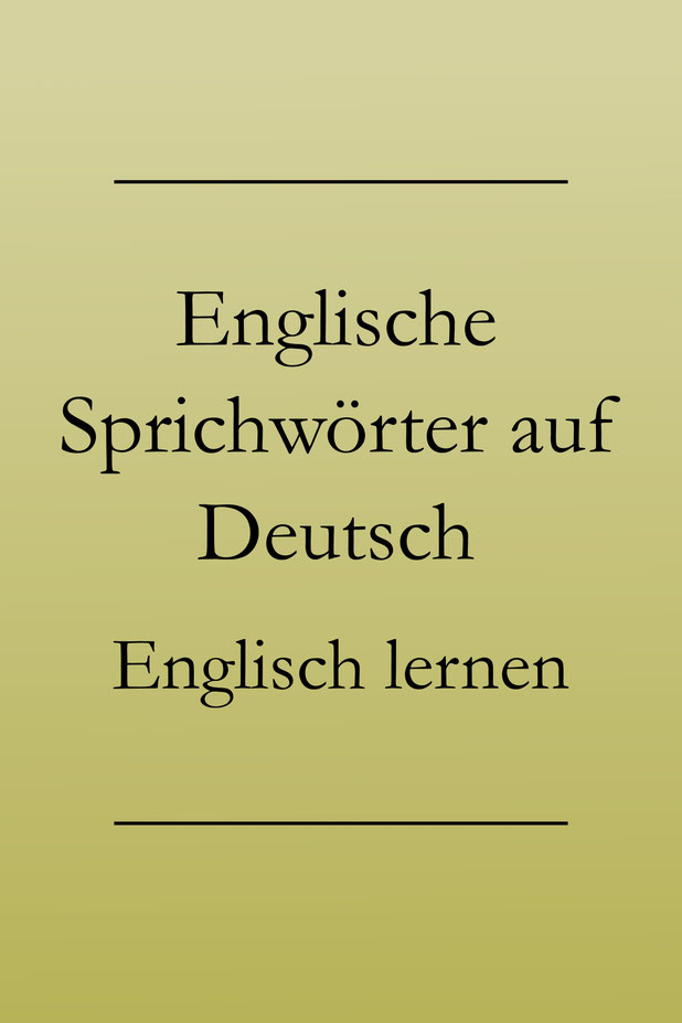 Englische Sprichwörter Idioms bildliche Redewendungen Englisch lernen