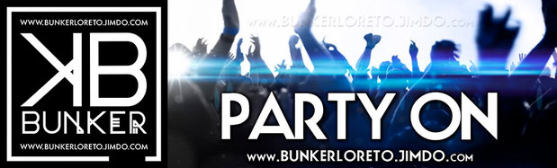 PARTY ON • BUNKER CLUB LORETO • VIVE LA MEJOR FIESTA EN EL ANTRO QUE ESPERABAS...