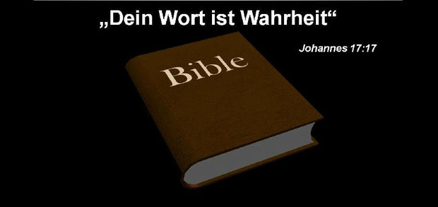 Ist Gottes Wort in der Bibel die Wahrheit?