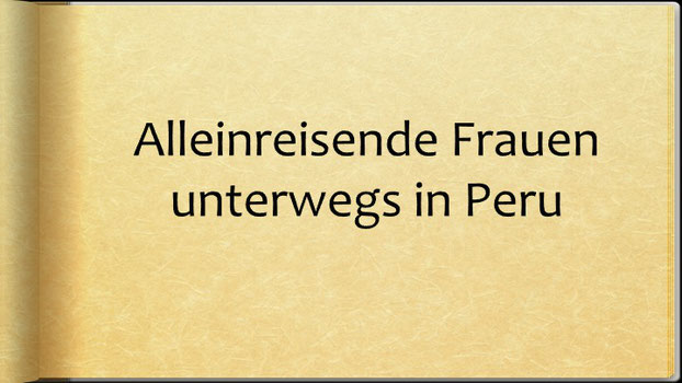 Peru Reise: Alleinreisende Frauen unterwegs mit öffentlichen Verkehrsmitteln