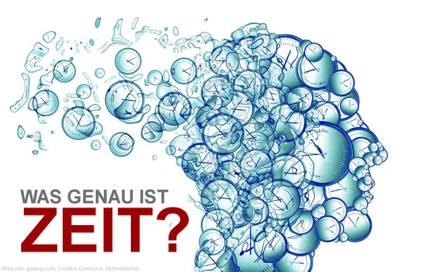 Was ist die Zeit wirklich? Können wir die Zeit beeinflussen?