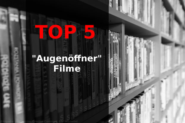 Filme, welche dir die Augen öffnen werden.