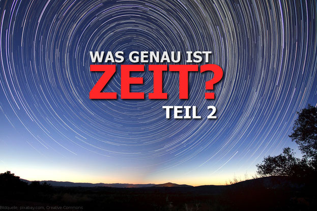 Was genau Zeit ist, schauen wir uns weiter im zweiten Teil meines Artikels an.