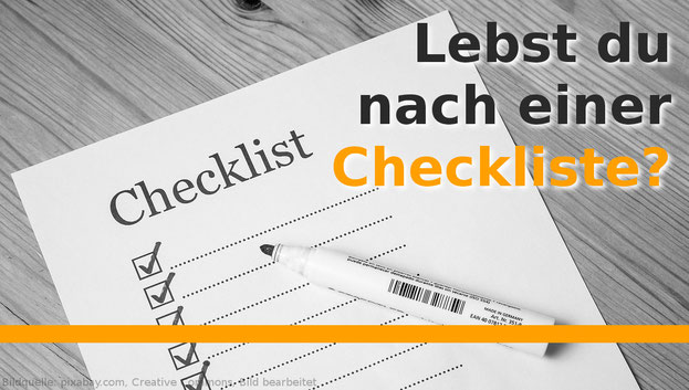 Arbeitest du nur eine Checkliste ab oder lebst du dein Leben wirklich nach deinen eigenen Vorstellungen?