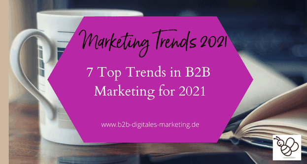 Most important Marketing Trends in 2021 for Business to Business Marketing